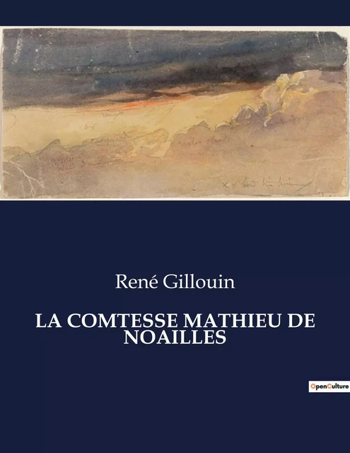 LA COMTESSE MATHIEU DE NOAILLES - René Gillouin - CULTUREA