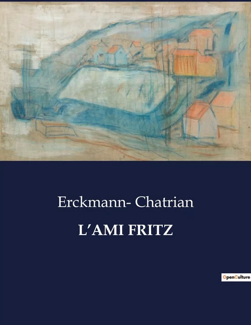 L'AMI FRITZ - Erckmann- Chatrian - CULTUREA