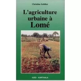 L'agriculture urbaine à Lomé - approches agronomique et socio-économique