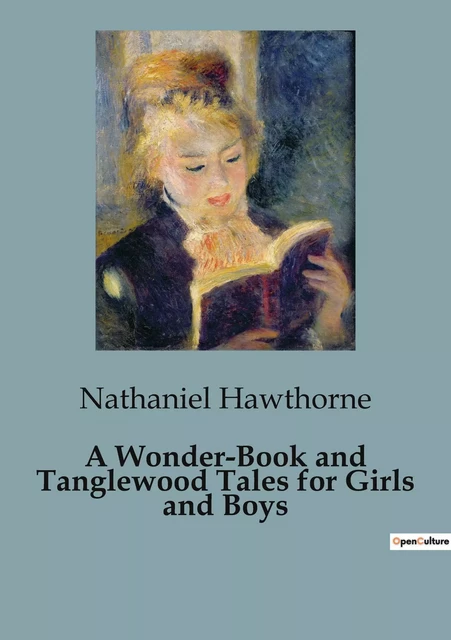 A Wonder-Book and Tanglewood Tales for Girls and Boys - Nathaniel Hawthorne - CULTUREA