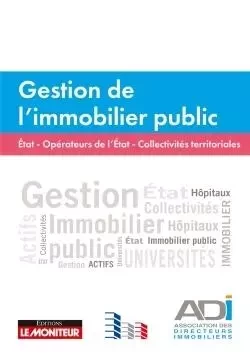 Gestion de l'immobilier public -  Association des Directeurs Immobiliers - MONITEUR