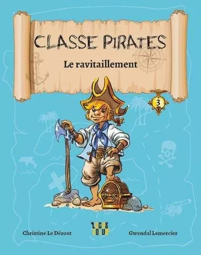 Le Ravitaillement - Classe Pirates, tome 3 - Christine LE DEROUT - LOCUS SOLUS