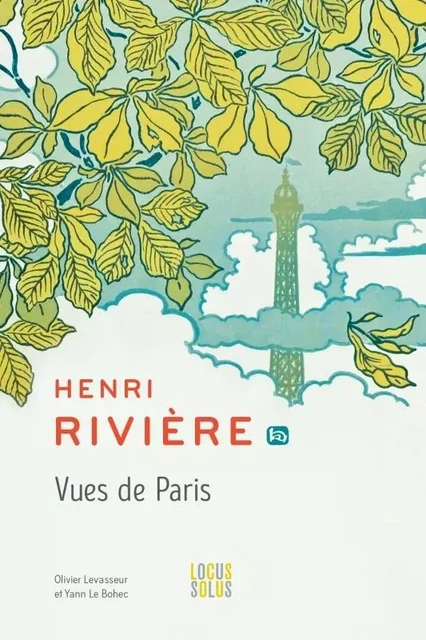 Henri Rivière Vues de Paris - Yann Le Bohec, Olivier LEVASSEUR - LOCUS SOLUS