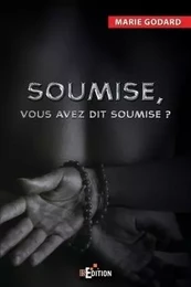 Soumise, vous avez dit soumise ?