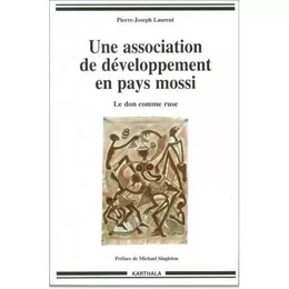 Une association de développement en pays mossi - le don comme ruse