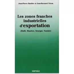 Les zones franches industrielles d'exportation - Haïti, Maurice, Sénégal, Tunisie