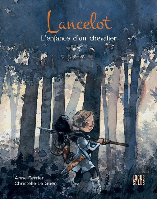 Lancelot, l'enfance d'un chevalier, tome 5 - Anne Ferrier - LOCUS SOLUS