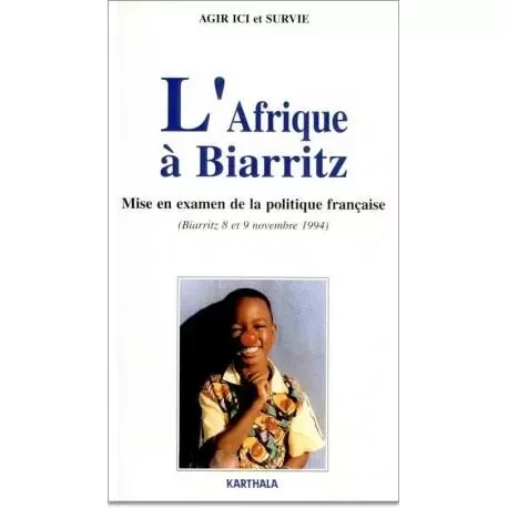 L'Afrique à Biarritz - mise en examen de la politique française -  - KARTHALA