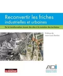 Reconvertir les friches industrielles et urbaines