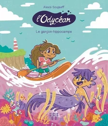 L'odycéan - Le garçon-hippocampe, tome 1