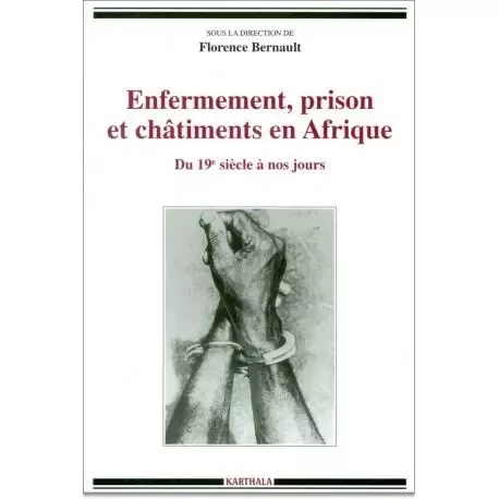 Enfermement, prison et châtiments en Afrique - du 19e siècle à nos jours -  - KARTHALA