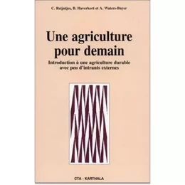 Une agriculture pour demain - introduction à une agriculture durable avec peu d'intrants externes