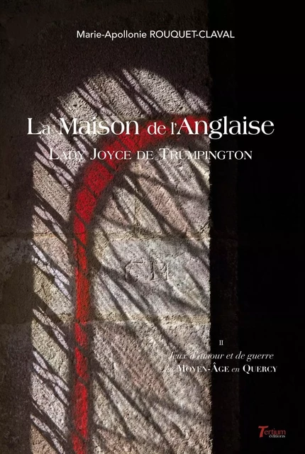 La Maison de l’Anglaise Lady Joyce de Trumpington - tome 2 - Rouquet-Claval, Mari - TERTIUM