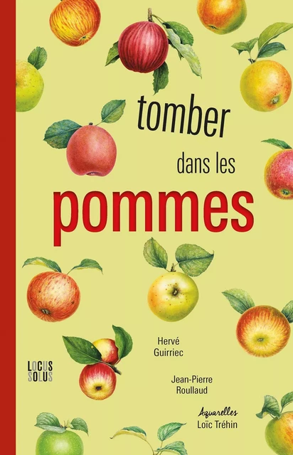 Tomber dans les pommes   / Nouvelle édition, changement de maquette - Hervé Guirriec - LOCUS SOLUS