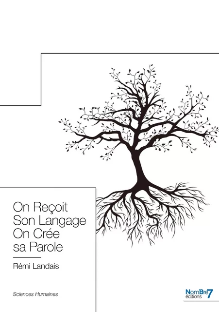 On Reçoit Son Langage On Crée sa Parole - Rémi Landais - NOMBRE 7