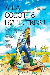 A la cocotte les huitres !