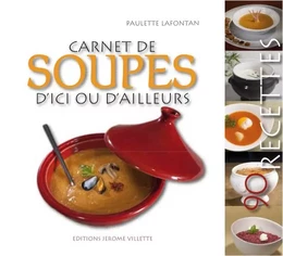 Carnet de soupes d'ici et d'ailleurs : 90 recettes