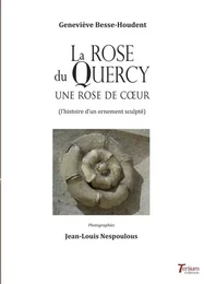 La ROSE DU QUERCY Une rose de cœur