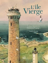 Ile vierge - Un phare dans les yeux d'Emmanuel Lepage