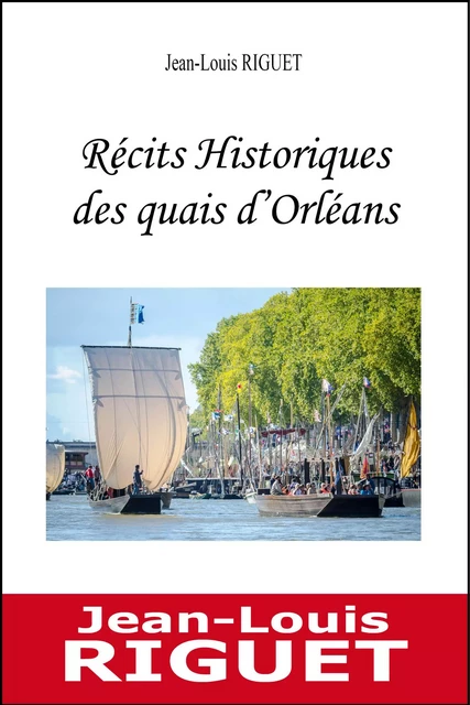 RECITS HISTORIQUES DES QUAIS D'ORLEANS - Jean-Louis Riguet - JEU DE L OIE