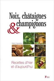 NOIX, CHATAIGNES ET CHAMPIGNONS