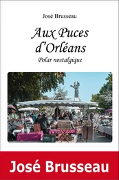 AUX PUCES D'ORLEANS, POLAR NOSTALGIQUE