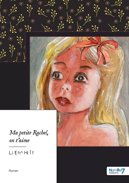 Ma Petite Rachel, on T'aime - Roland NOEL - NOMBRE 7