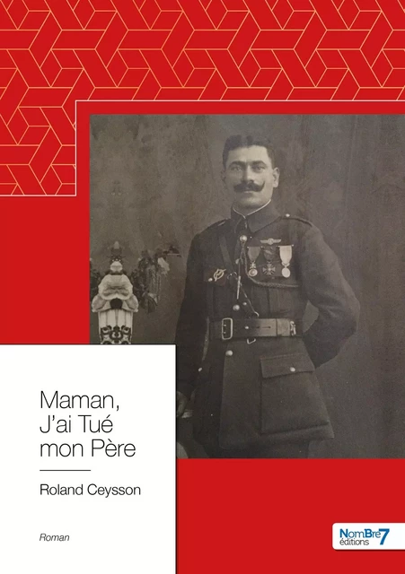 Maman, J'ai Tué mon Père -  Roland Ceysson - NOMBRE 7