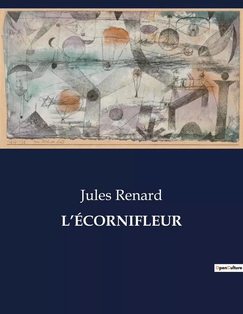 L'ÉCORNIFLEUR - Jules Renard - CULTUREA