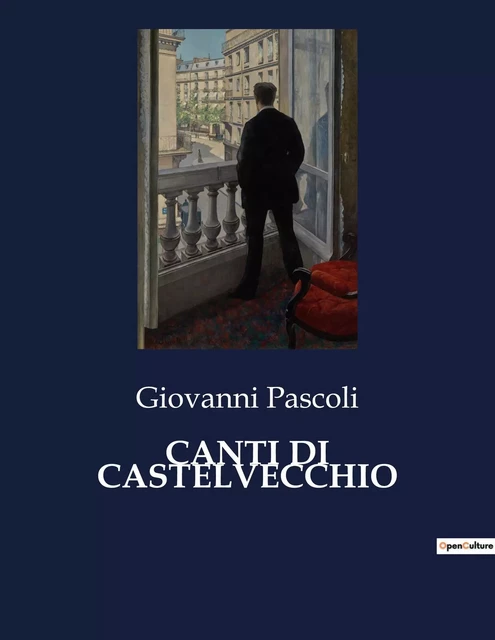 CANTI DI CASTELVECCHIO - Giovanni Pascoli - CULTUREA