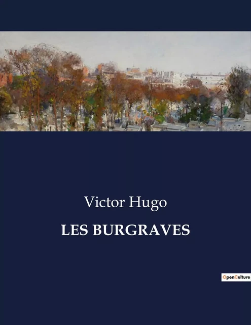 LES BURGRAVES - Victor Hugo - CULTUREA