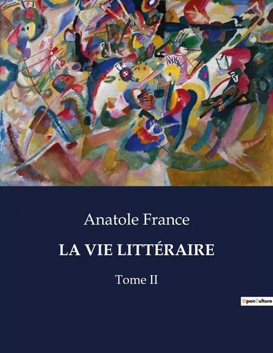 LA VIE LITTÉRAIRE - Anatole France - CULTUREA