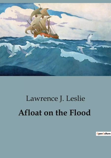 Afloat on the Flood - Lawrence J. Leslie - CULTUREA