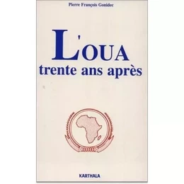 L'OUA trente ans après - l'unité africaine à l'épreuve