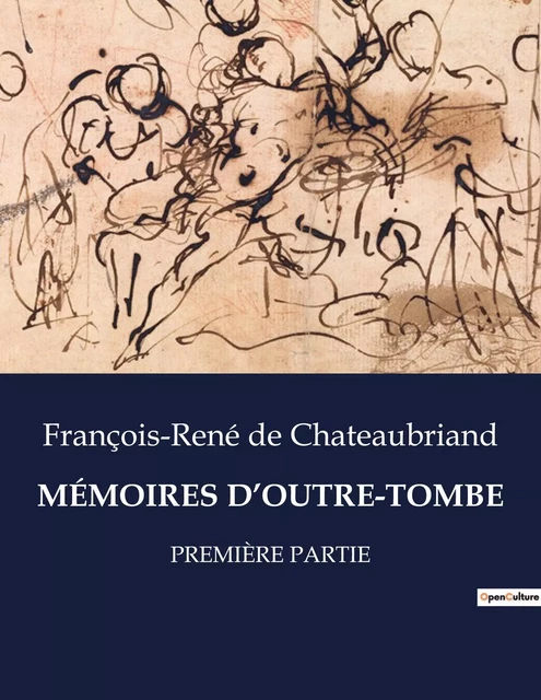 MÉMOIRES D'OUTRE-TOMBE - François-René de Chateaubriand - CULTUREA