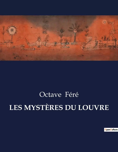 LES MYSTÈRES DU LOUVRE - Octave Féré - CULTUREA