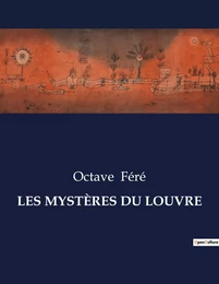 LES MYSTÈRES DU LOUVRE