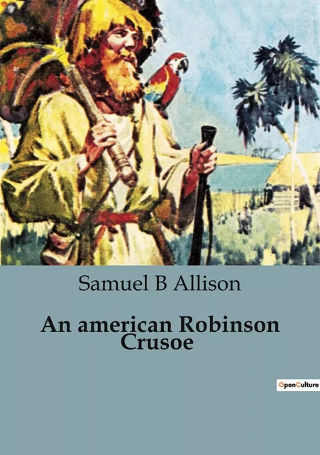 An american Robinson Crusoe - Samuel B Allison - CULTUREA