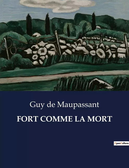 FORT COMME LA MORT - Guy de Maupassant - CULTUREA