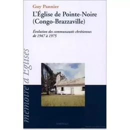 L'Église de Pointe-Noire - évolution des communautés chrétiennes de 1945 à 1975