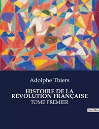 HISTOIRE DE LA RÉVOLUTION FRANÇAISE