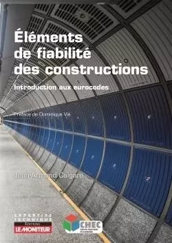 Eléments de fiabilité des constructions - Jean-Armand Calgaro - MONITEUR