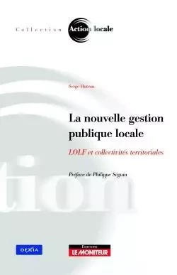 La nouvelle gestion publique locale - Serge Huteau - MONITEUR