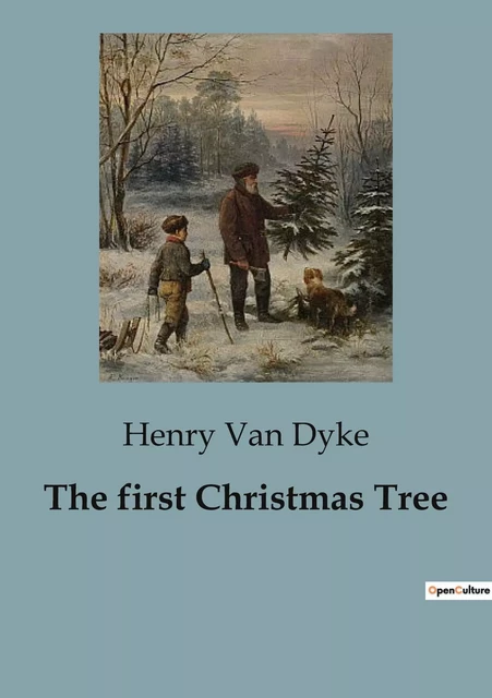 The first Christmas Tree - Henry Van Dyke - CULTUREA