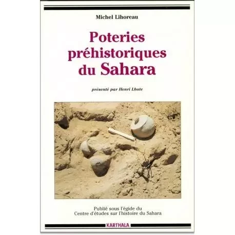 Poteries préhistoriques du Sahara -  - KARTHALA