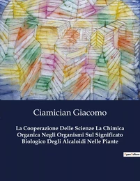 La Cooperazione Delle Scienze La Chimica Organica Negli Organismi Sul Significato Biologico Degli Alcaloidi Nelle Piante