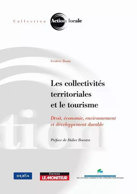 Les collectivités territoriales et le tourisme. - Frédéric Bouin - MONITEUR