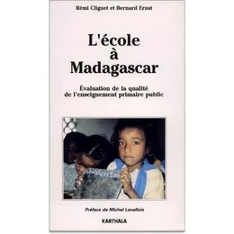 L'école à Madagascar - évaluation de la qualité de l'enseignement primaire public