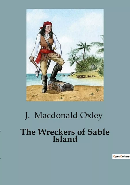 The Wreckers of Sable Island - J. Macdonald Oxley - CULTUREA