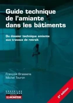 Guide technique de l'amiante dans les bâtiments - François Brassens, Michel Touron - MONITEUR